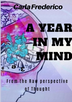 Paperback A Year in My Mind, From the Raw Perspective of Thought Book
