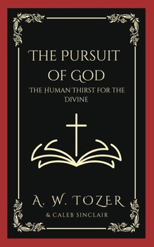 Paperback The Pursuit of God: The Human Thirst for the Divine Book