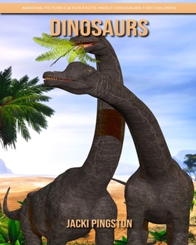 Paperback Dinosaurs: Amazing Pictures & Fun Facts about Dinosaurs for Children Book