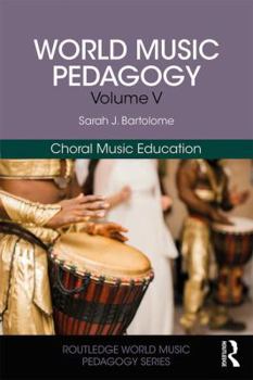 Paperback World Music Pedagogy, Volume V: Choral Music Education Book