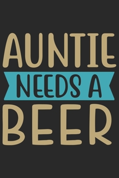 Auntie needs a beer: Beer taste logbook for beer lovers | Beer Notebook | Craft Beer Lovers Gifts