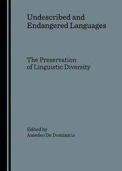 Hardcover Undescribed and Endangered Languages: The Preservation of Linguistic Diversity Book