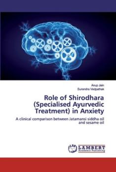 Paperback Role of Shirodhara (Specialised Ayurvedic Treatment) in Anxiety Book