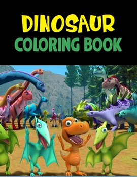 Dinosaur Coloring Book: Fantastic Dinosaur Coloring Book for Boys, Girls, Toddlers, Preschoolers, Kids