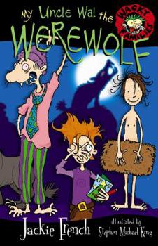 My Uncle Wal the Werewolf - Book #5 of the Wacky Families