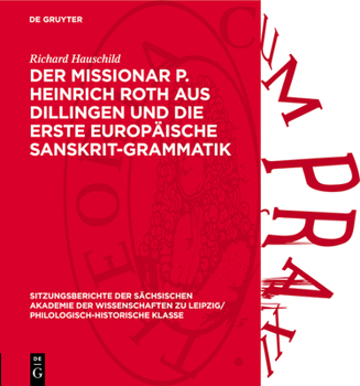 Hardcover Der Missionar P. Heinrich Roth Aus Dillingen Und Die Erste Europäische Sanskrit-Grammatik [German] Book