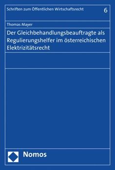 Paperback Der Gleichbehandlungsbeauftragte ALS Regulierungshelfer Im Osterreichischen Elektrizitatsrecht [German] Book