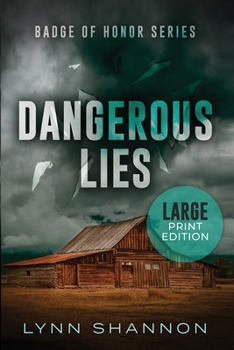 Dangerous Lies (Badge of Honor Large Print)