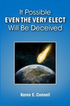 Paperback If Possible Even The Very Elect Will Be Deceived Book