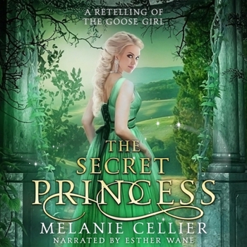 The Secret Princess: A Retelling of the Goose Girl