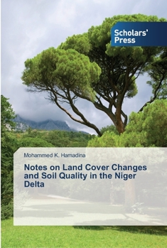 Paperback Notes on Land Cover Changes and Soil Quality in the Niger Delta Book