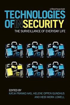 Paperback Technologies of Insecurity: The Surveillance of Everyday Life Book