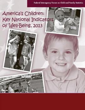 Paperback America's Children: Key National Indicators of Well-Being 2013 Book