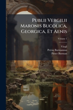 Paperback Publii Vergilii Maronis Bucolica, Georgica, Et Aenis; Volume 1 [Latin] Book