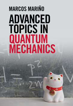 Hardcover Advanced Topics in Quantum Mechanics Book