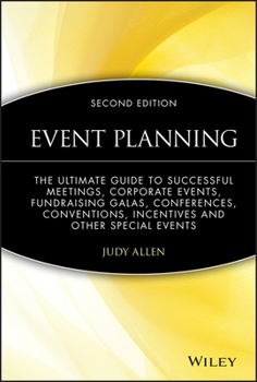 Hardcover Event Planning: The Ultimate Guide to Successful Meetings, Corporate Events, Fundraising Galas, Conferences, Conventions, Incentives a Book