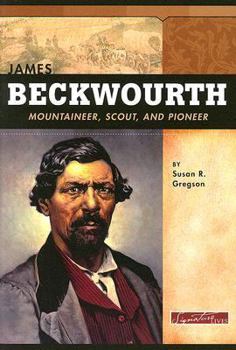 Paperback James Beckwourth: Mountaineer, Scout and Pioneer Book