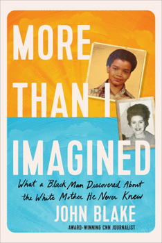 Hardcover More Than I Imagined: What a Black Man Discovered about the White Mother He Never Knew Book