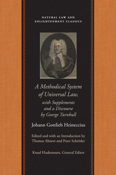 Paperback A Methodical System of Universal Law: Or, the Laws of Nature and Nations; With Supplements and a Discourse by George Turnbull Book