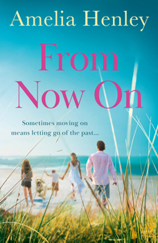 Paperback From Now On: an emotional and gripping family drama full of love, secrets and second chances for 2022 Book