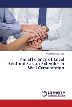 Paperback The Efficiency of Local Bentonite as an Extender in Well Cementation Book