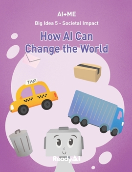 Paperback AI+Me: Big Idea 5 - Societal Impact: How AI Can Change the World Book