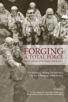 Paperback Forging a Total Force: The Evolution of the Guard and Reserve Book