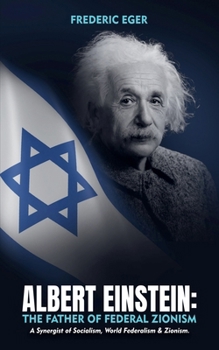 Paperback Albert Einstein: The Father of Federal Zionism (Softcover) Book