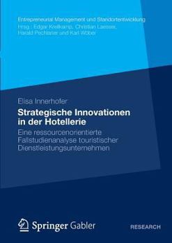 Paperback Strategische Innovationen in Der Hotellerie: Eine Ressourcenorientierte Fallstudienanalyse Touristischer Dienstleistungsunternehmen [German] Book