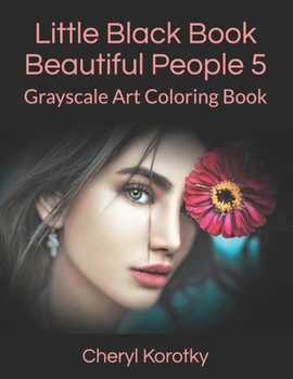 Paperback Little Black Book Beautiful People 5: Grayscale Art Coloring Book