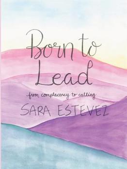 Paperback Born to Lead: From Complacency to Calling Book