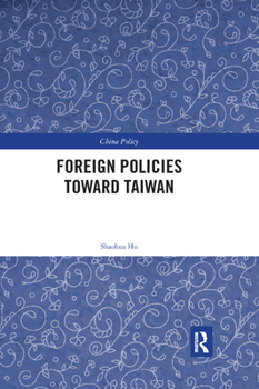Paperback Foreign Policies Toward Taiwan Book