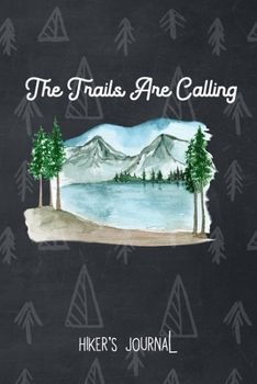 Paperback The Trails are calling, Hiker's journal, Hike & Recharge: Hiking Logbook, Trail Review, Trail Log, Outdoor Journal, Guided Journal to write in, Hiking Book