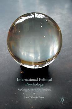 Hardcover International Political Psychology: Explorations Into a New Discipline Book