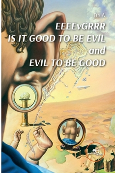 Paperback EEEEvGRRR IS IT GOOD TO BE EVIL and EVIL TO BE GOOD Book