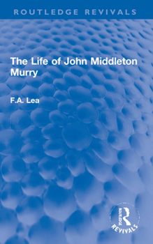 Paperback The Life of John Middleton Murry Book