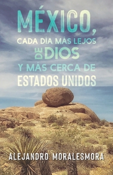 Paperback México, cada día más lejos de Dios y más cerca de Estados Unidos [Spanish] Book
