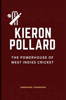 KIERON POLLARD: The Powerhouse of West Indies Crick