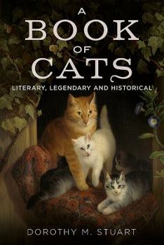 Paperback A Book of Cats: Literary, Legendary and Historical Book