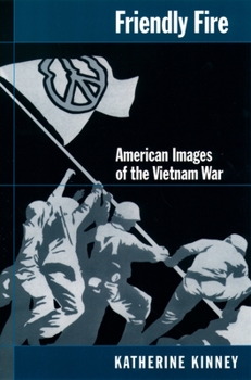 Paperback Friendly Fire: American Images of the Vietnam War Book