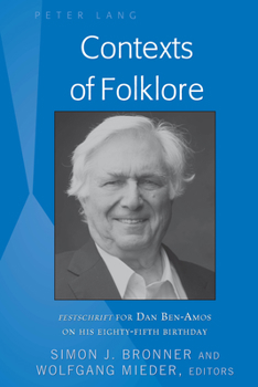 Hardcover Contexts of Folklore: Festschrift for Dan Ben-Amos on His Eighty-Fifth Birthday Book