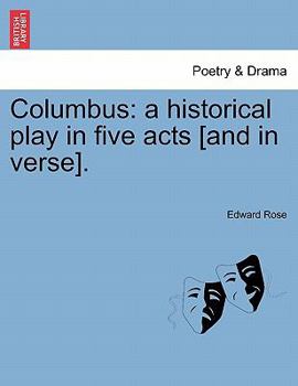 Paperback Columbus: A Historical Play in Five Acts [And in Verse]. Book