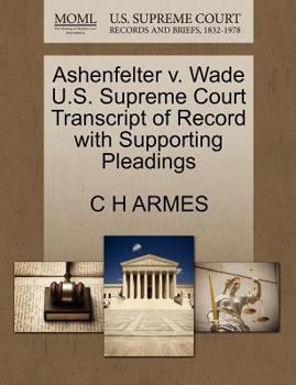 Paperback Ashenfelter V. Wade U.S. Supreme Court Transcript of Record with Supporting Pleadings Book