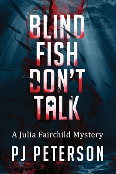 Paperback Blind Fish Don't Talk: A Julia Fairchild Mystery Book