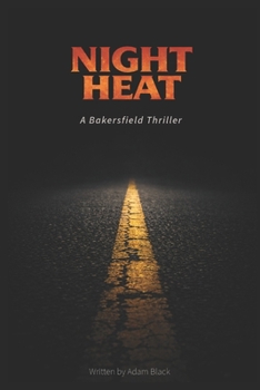Paperback Night Heat: A Bakersfield Thriller Book