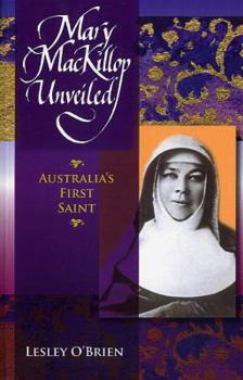 Mary MacKillop Unveiled
