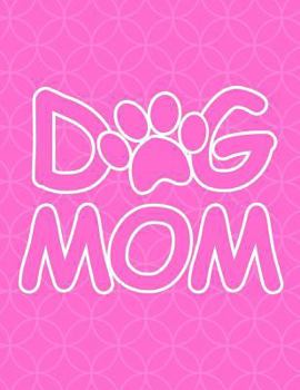 Paperback Dog Mom: Dog Mom Gift for Women Book