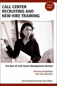 Paperback Call Center Recruiting and New-Hire Training: The Best of Call Center Management Review, Second Edition Book