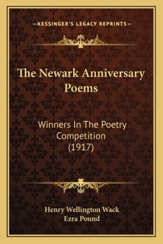 Paperback The Newark Anniversary Poems: Winners in the Poetry Competition (1917) Book