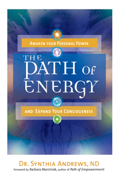 Paperback The Path of Energy: Awaken Your Personal Power and Expand Your Consciousness Book